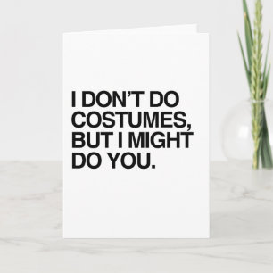 ICH TUE NICHT KOSTÜME, ABER ICH KÖNNTE SIE TUN KARTE