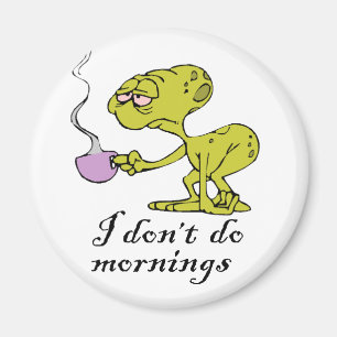 Ich tue nicht Morgen Magnet