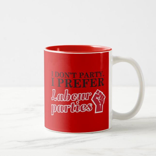 Ich tue nicht Party. Ich bevorzuge Labour Party Zweifarbige Tasse (Rechts)