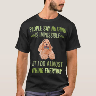 Ich tue nichts Cocker Spaniel 01 T-Shirt