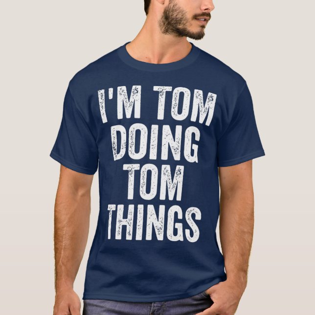 Ich tue Tom, weil er sich einen Personalisierten N T-Shirt (Vorderseite)