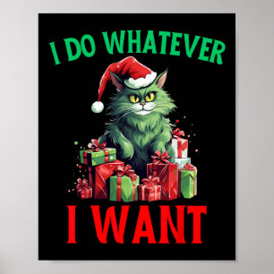 Ich tue, was auch immer ich Katzen Weihnachtskatze Poster