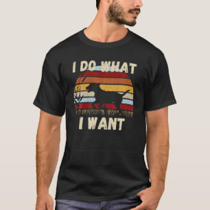 Ich tue, was ich Funny Dog Gewollt habe. Geschenk, T-Shirt
