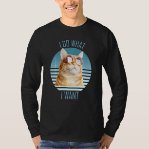 Ich tue, was ich Funny Orange Cat Gewollt habe T-Shirt
