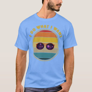 Ich tue, was ich Galaxy Sonnenbrille Gewollt beküm T-Shirt