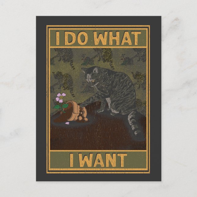 Ich tue, was ich Gewollt habe | Funny Cat Postkarte (Vorderseite)