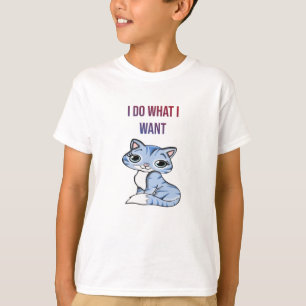 Ich tue, was ich Gewollt habe - Katze T-Shirt
