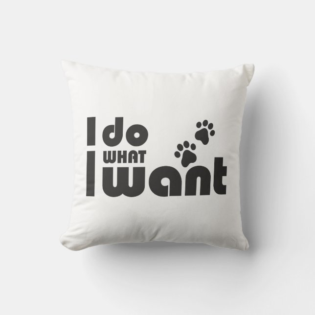 Ich tue, was ich gewollt habe, lustiges Katzen-Hun Kissen (Vorderseite)