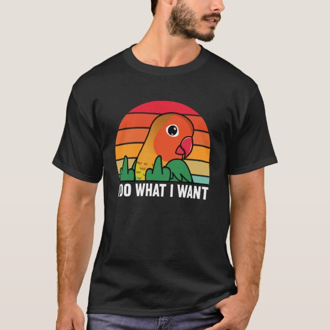 Ich tue, was ich Parrot I Fischers Lovebird Gewoll T-Shirt (Vorderseite)