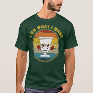 Ich tue, was ich Teufel Gewollt beunruhigt T-Shirt