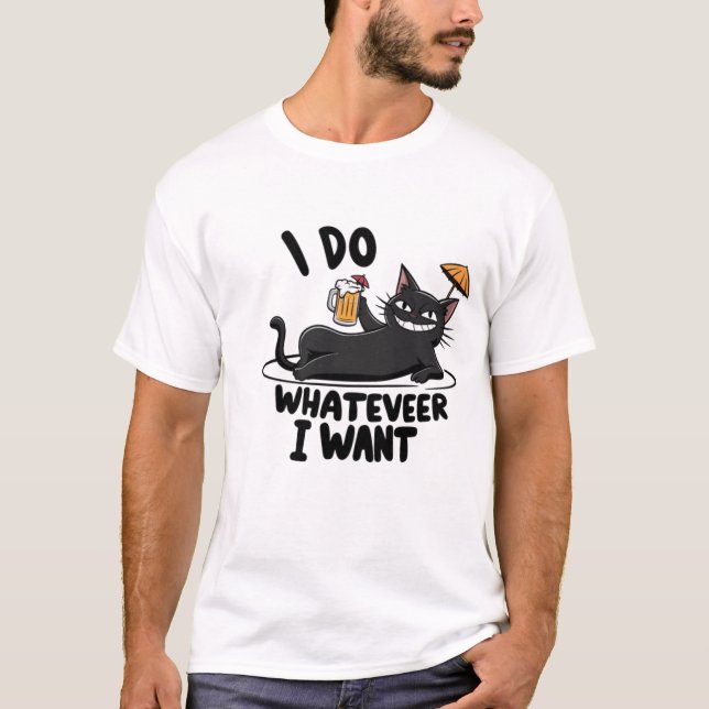 Ich tue, was immer ich lustige Katze gewollt habe T-Shirt (Vorderseite)