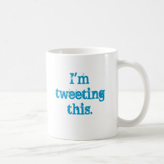 Ich tweete dieses tasse
