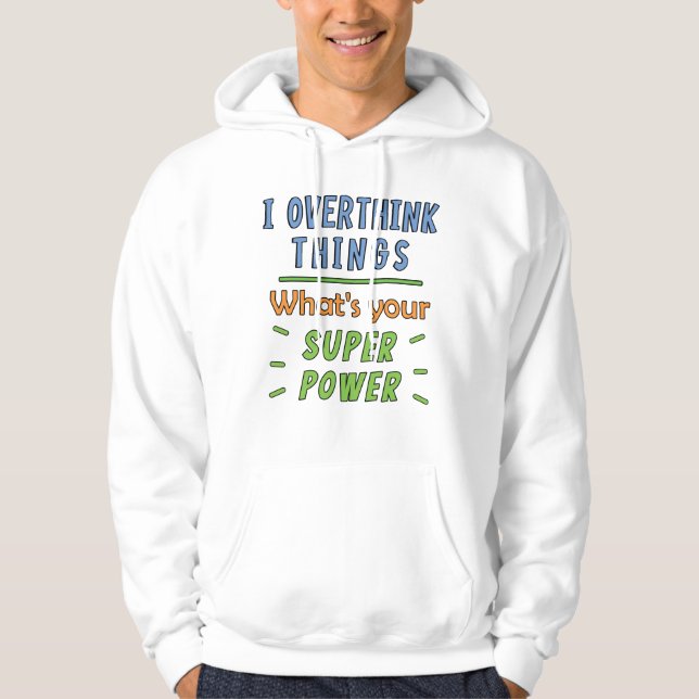 Ich überdenke Dinge Hoodie (Vorderseite)