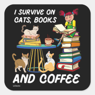 ICH ÜBERLEBE AUF KATZEN, BÜCHER UND KAFFEE lustige Quadratischer Aufkleber