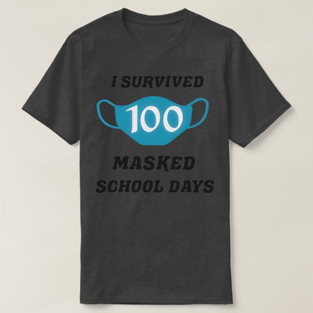 Ich überlebte 100 maskierte Schultage 100. T-Shirt (Design vorne)
