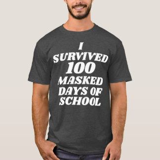 Ich überlebte 100 maskierte Tage der Schule 1 T-Shirt