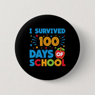 Ich überlebte 100 Tage der Schule glücklich 100. T Button