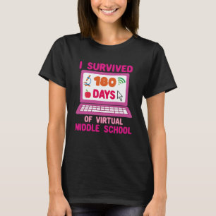 Ich überlebte 180 Tage Virtual Middle School Gradu T-Shirt