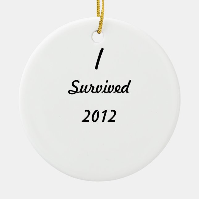 Ich überlebte 2012! keramikornament (Vorne)