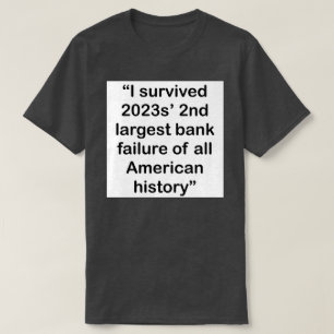 Ich überlebte 2023 den zweitgrößten Bankausfall T-Shirt