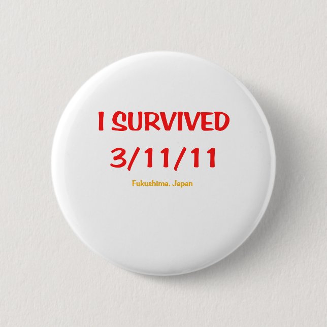 Ich überlebte 3/11/11 (11. März 2011) Button (Vorderseite)