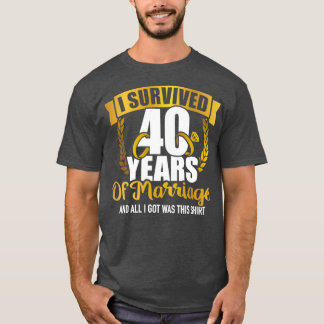 Ich überlebte 40 Jahre Ehe für die 40. Hochzeit ei T-Shirt