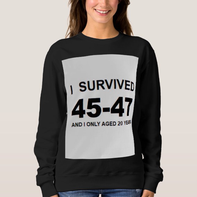 Ich überlebte 45-47 sweatshirt (Vorderseite)