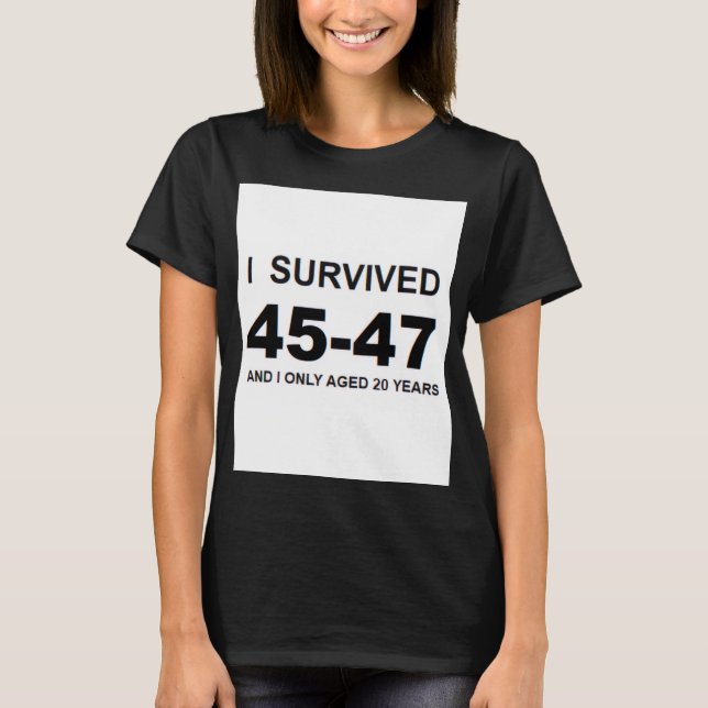 Ich überlebte 45-47  T-Shirt (Vorderseite)