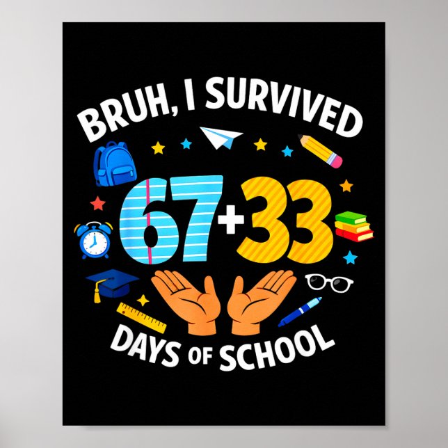 Ich überlebte 67 + 33 Tag der Schule Lustig 6 7 Se Poster (Vorne)