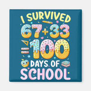 Ich überlebte 67 33 Tage Schule Magnet