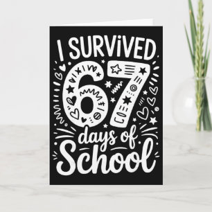 Ich überlebte 67 sechs sieben Tage Schulzeit Lehre Karte