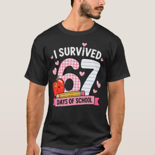 Ich überlebte 67 Tage als Schüler T-Shirt