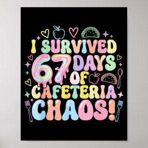Ich überlebte 67 Tage Cafeteria-Chaos Mittagessen Poster
