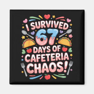 Ich überlebte 67 Tage Cafeteria-Chaos Sechs Sieben Magnet