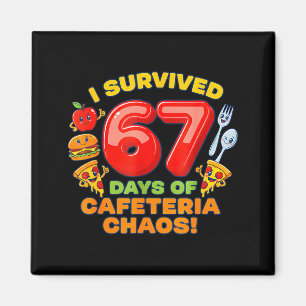 Ich überlebte 67 Tage des Cafeteria-Chaos 67 Meme Magnet
