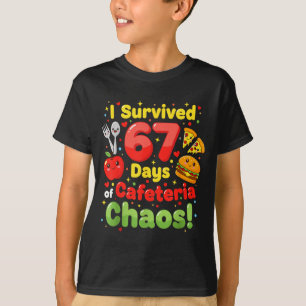 Ich überlebte 67 Tage des Cafeteria-Chaos Lunch La T-Shirt