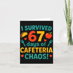 Ich überlebte 67 Tage des Cafeteria-Chaos – Lustig Karte