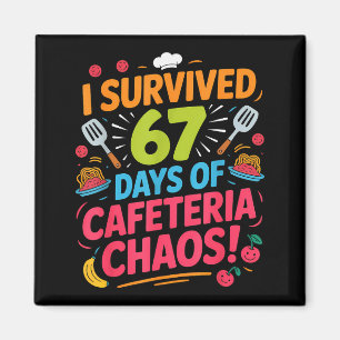 Ich überlebte 67 Tage des Cafeteria-Chaos Personal Magnet