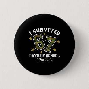 Ich überlebte 67 Tage Schul-Tarnung 6 7 Meme Para Button