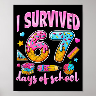 Ich überlebte 67 Tage Schule 67 Kind 67 Tage Sch Poster