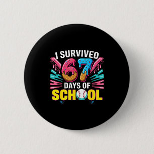 Ich überlebte 67 Tage Schule 67 Meme Baseball Eis Button