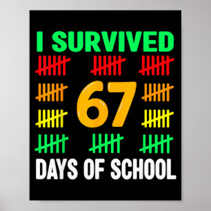 Ich überlebte 67 Tage Schule 6 7 T-Shirt Kinder 67 Poster