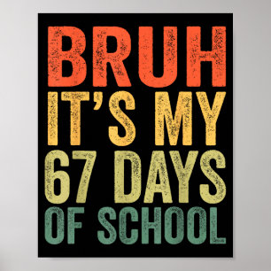 Ich überlebte 67 Tage Schule Bruh Studenten Sechs  Poster