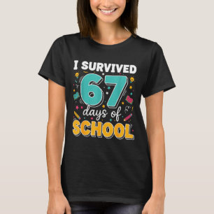Ich überlebte 67 Tage Schule Lehrer Meme Lustig Cl T-Shirt