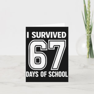 Ich überlebte 67 Tage Schule Lustig 67 Lehrer Schü Karte