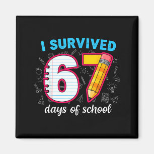 Ich überlebte 67 Tage Schule Lustig 67 Lehrer Schü Magnet
