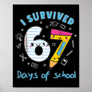 Ich überlebte 67 Tage Schule Lustig 6 7 Meme Lehre Poster