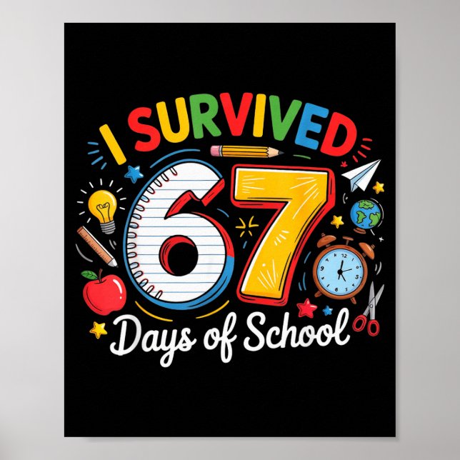 Ich überlebte 67 Tage Schule Lustig 6 7 Meme Lehre Poster (Vorne)