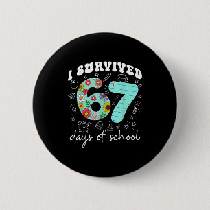 Ich überlebte 67 Tage Schule Lustiges Meme Lehrer  Button
