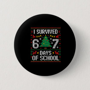 Ich überlebte 67 Tage Schule Lustiges Six Seven Me Button